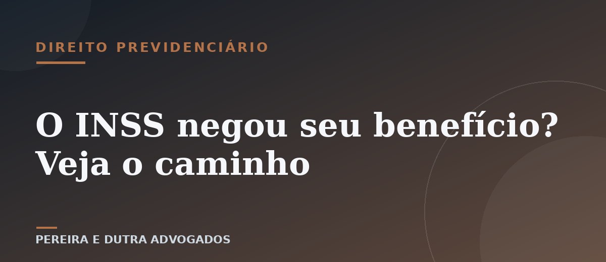 O INSS negou seu benefício? Veja como buscar a revisão